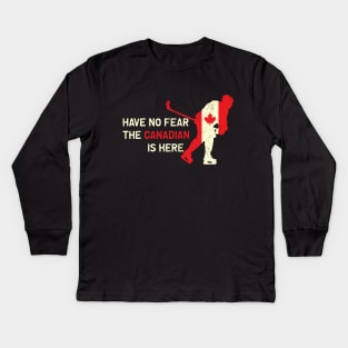 Have no fear the canadian is here ice hockey design Kids Long Sleeve T-Shirt